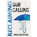Reclaiming Our Calling: Hold on to the Heart, Mind, and Hope of Education
