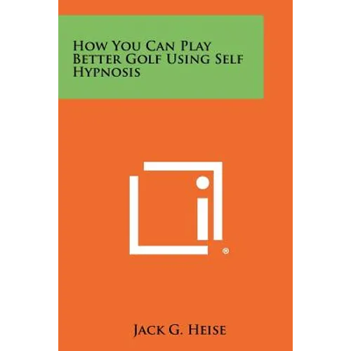 How You Can Play Better Golf Using Self Hypnosis