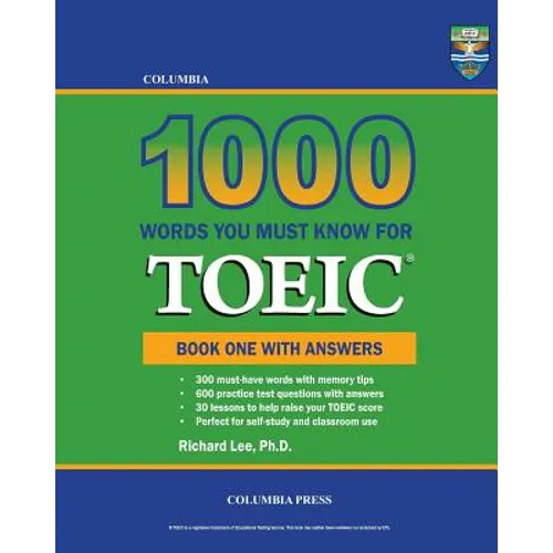 Columbia 1000 Words You Must Know for TOEIC: Book One with Answers