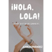 Spanish For Beginners: ¡Hola, Lola!