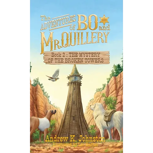 The Adventures of Bo and Mr. Quillery: Book 2: The Mystery of the Broken Towers