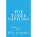 The Three Baptisms. Water! Spirit! Fire!