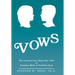 Vows: The Greatest Love Story Ever Told of Promises Made & Promises Kept