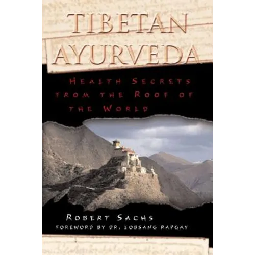 Tibetan Ayurveda: Health Secrets from the Roof of the World
