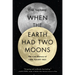 When the Earth Had Two Moons