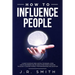 How to Influence People: A Guide to Develop Mind Control Techniques, Learn how to Win Friends and Influence Other People, Discover the Secret t