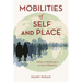 Mobilities of Self and Place: Politics of Wellbeing in an Age of Migration