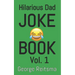 Hilarious Dad Joke Book Vol. 1