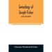 Genealogy of Joseph Fisher, and his descendants, and of the allied families of Farley, Farlee, Fetterman, Pitner, Reeder and Shipman