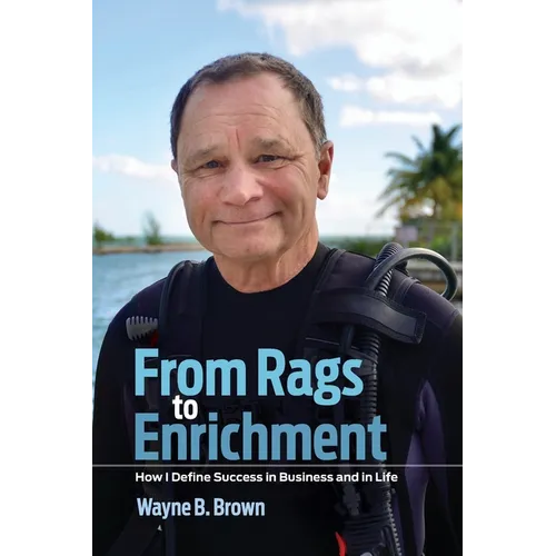 From Rags to Enrichment: How I Define Success in Business and in Life