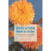 Evolution Made to Order: Plant Breeding and Technological Innovation in Twentieth-Century America