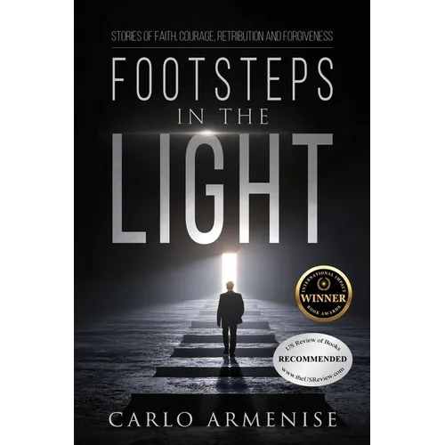 Footsteps in the Light: Stories of Faith, Courage, Retribution, and Forgiveness