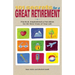 101 Secrets for a Great Retirement: Practical, Inspirational, & Fun Ideas for the Best Years of Practical, Inspirational, & Fun Ideas for the Best Yea