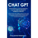 Chat GPT: Espandi il tuo business e ottieni un vantaggio competitivo con la guida completa per sfruttare Chat GPT, la tecnologia di Intelligenza Artif