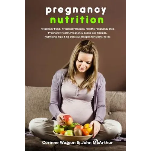 Pregnancy Nutrition: Pregnancy Food. Pregnancy Recipes. Healthy Pregnancy Diet. Pregnancy Health. Pregnancy Eating and Recipes. Nutritional