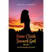 Come Climb Toward God: Are you Hungry for God?
