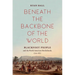 Beneath the Backbone of the World: Blackfoot People and the North American Borderlands, 1720-1877