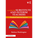 A Guide for Substitute and Interim Teachers: Practical Tools for Success