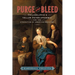 Purge and Bleed: Philadelphia's Yellow Fever Epidemic and the Stagnation of American Medicine