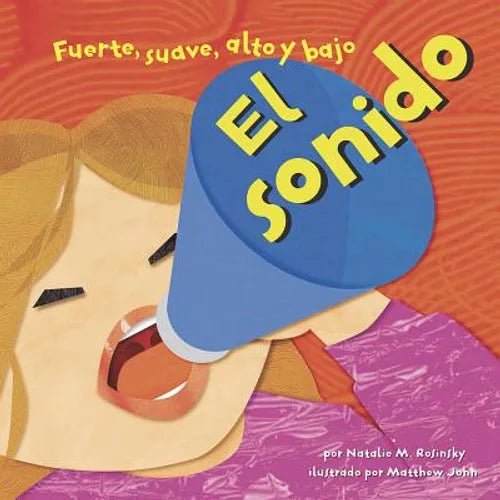 El Sonido: Fuerte, Suave, Alto Y Bajo