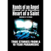 Hands of an Angel, Mind of a Demon, Heart of a Saint: True Stories From a 10 Year Paramedic