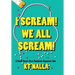 I Scream! We All Scream!: A Small Town's Post-Pandemic Orgasmic Tale