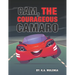 Cam the Courageous Camaro: A cute book about courage and bravery for boys and girls ages 2-4 5-6 7-8