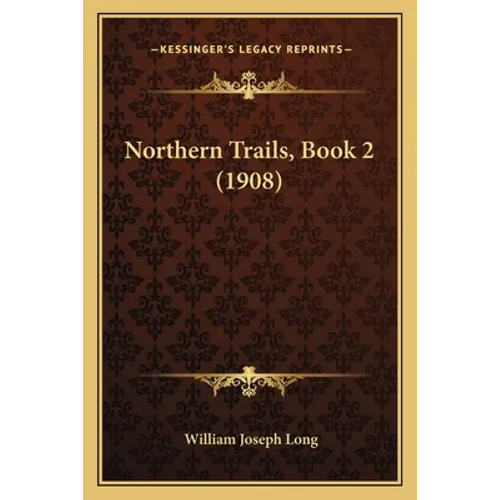 Northern Trails, Book 2 (1908)
