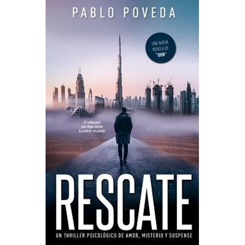 Rescate: una novela de Don, el millonario que llega donde la justicia no puede: Un thriller psicológico de amor, misterio y suspense
