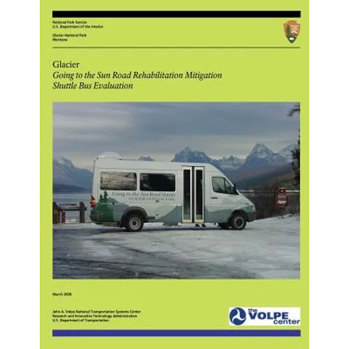 Glacier: Going to the Sun Road Rehabilitation Mitigation Shuttle Bus Evaluation