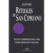 Rituales de San Cipriano: Técnicas Comprobadas para Amor, Dinero, Protección y Venganza