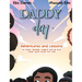 Daddy Day: Adventures and Lessons to teach, develop, inspire and all that other good stuff for kids