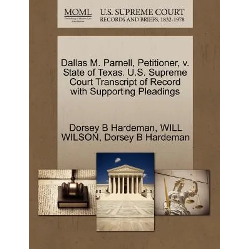 Dallas M. Parnell, Petitioner, V. State of Texas. U.S. Supreme Court Transcript of Record with Supporting Pleadings