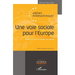 Une voie sociale pour l'Europe: Emergence et luttes de la société civile organisée Préface de Pierre Moscovici
