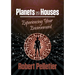 Planets in Houses: Experiencing Your Environment