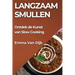 Langzaam Smullen: Ontdek de Kunst van Slow Cooking