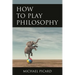 How to Play Philosophy