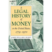 A Legal History of Money: In the United States 1774-1970