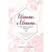 Woman to Woman - if you own it, claim it! Success!: A Beginner's Inspirational Guide for Women Seeking to Start Their Own Business