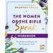 The Women of the Bible Speak Workbook: The Wisdom of 16 Women and Their Lessons for Today