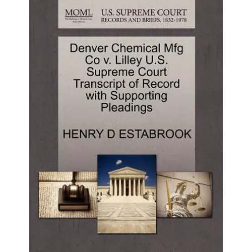 Denver Chemical Mfg Co V. Lilley U.S. Supreme Court Transcript of Record with Supporting Pleadings