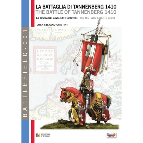 La battaglia di Tannenberg 1410: La tomba dei cavalieri teutonici
