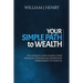 Your Simple Path To Wealth: The Ultimate Guide To Build Your Financial Freedom And Significant Improvement Of Your Life