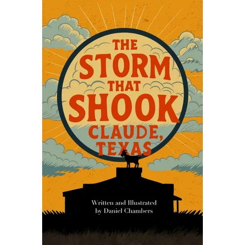 The Storm that Shook Claude, Texas