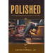 Polished: A Young Professional's Guide for Success