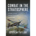 Combat in the Stratosphere: Extreme Altitude Aircraft in Action During Ww2