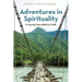 Adventures in Spirituality: A Journey from Belief to Faith
