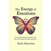 The Energy of Emotions: The 10 Emotional Environments and How They Shape The World Around Us