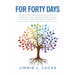 For Forty Days: The Forty Day Voyage From Mental Captivity To Emotional Stability