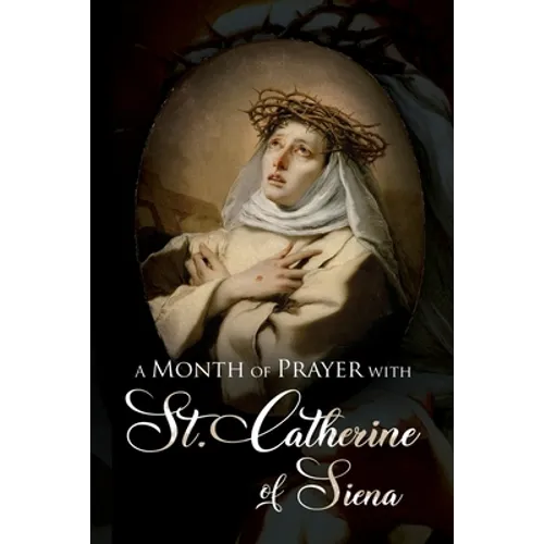 A Month of Prayer with St. Catherine of Siena